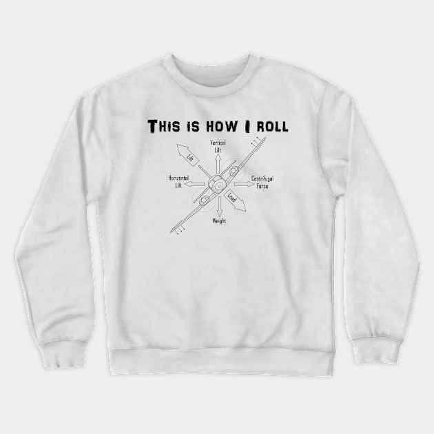 This is How I Roll Light Twin engine Crewneck Sweatshirt by zehrdesigns